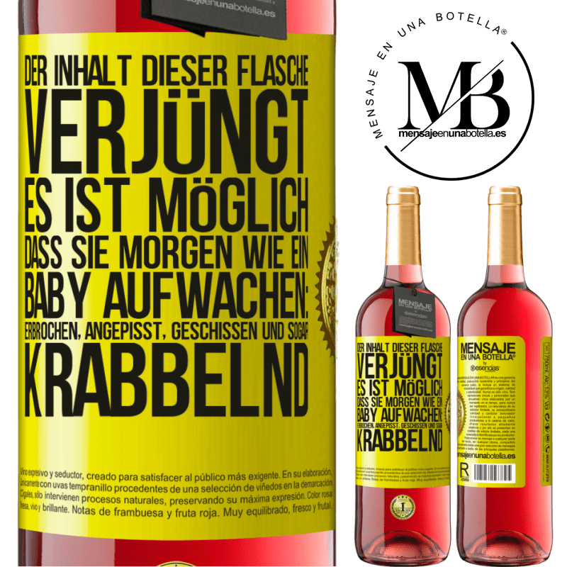29,95 € Kostenloser Versand | Roséwein ROSÉ Ausgabe Der Inhalt dieser Flasche verjüngt: Es ist möglich, dass du morgen wie ein Baby aufwachst: Erbrochen, angepisst, geschissen und Gelbes Etikett. Anpassbares Etikett Junger Wein Ernte 2024 Tempranillo