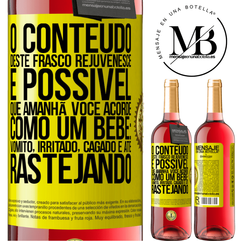 29,95 € Envio grátis | Vinho rosé Edição ROSÉ O conteúdo deste frasco rejuvenesce. É possível que amanhã você acorde como um bebê: vômito, irritado, cagado e até Etiqueta Amarela. Etiqueta personalizável Vinho jovem Colheita 2024 Tempranillo
