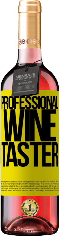 29,95 € | Vin rosé Édition ROSÉ Professional wine taster Étiquette Jaune. Étiquette personnalisable Vin jeune Récolte 2023 Tempranillo