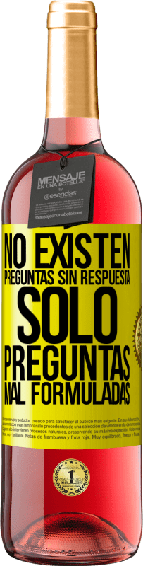 «No existen preguntas sin respuesta, solo preguntas mal formuladas» Edición ROSÉ