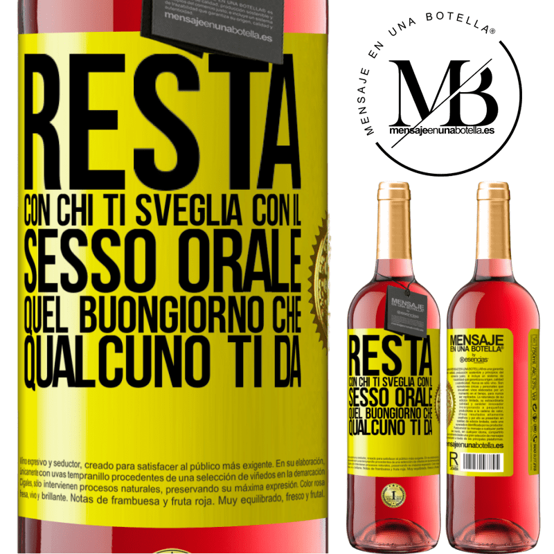 29,95 € Spedizione Gratuita | Vino rosato Edizione ROSÉ Resta con chi ti sveglia con il sesso orale, quel buongiorno che qualcuno ti dà Etichetta Gialla. Etichetta personalizzabile Vino giovane Raccogliere 2024 Tempranillo