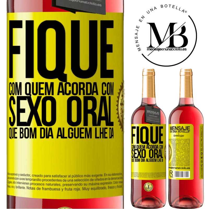 29,95 € Envio grátis | Vinho rosé Edição ROSÉ Fique com quem acorda com sexo oral, que bom dia alguém lhe dá Etiqueta Amarela. Etiqueta personalizável Vinho jovem Colheita 2024 Tempranillo