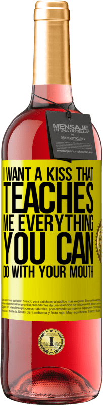29,95 € | Розовое вино Издание ROSÉ Я хочу поцелуй, который учит меня всему, что ты можешь сделать с твоим ртом Желтая этикетка. Настраиваемая этикетка Молодое вино Урожай 2023 Tempranillo
