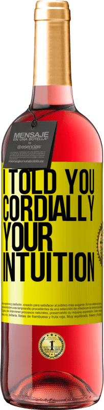 29,95 € | Розовое вино Издание ROSÉ Я говорил тебе Сердечно, ваша интуиция Желтая этикетка. Настраиваемая этикетка Молодое вино Урожай 2025 Tempranillo