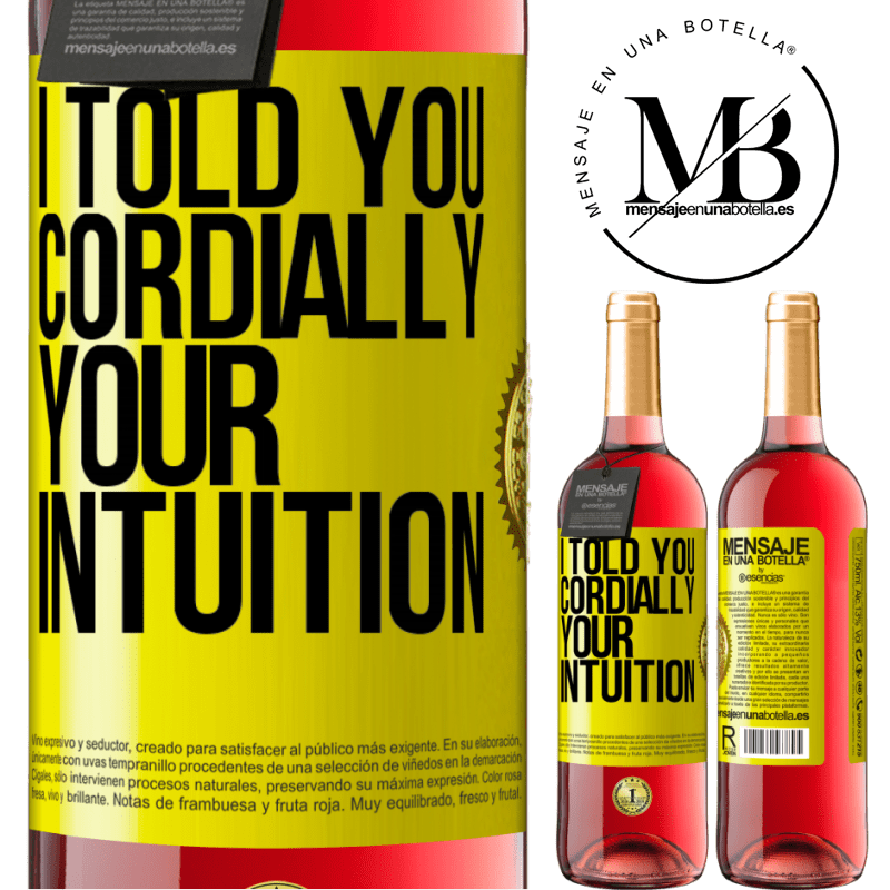 29,95 € Free Shipping | Rosé Wine ROSÉ Edition I told you. Cordially, your intuition Yellow Label. Customizable label Young wine Harvest 2021 Tempranillo