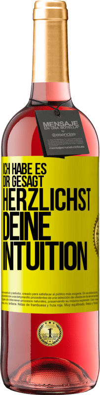 29,95 € | Roséwein ROSÉ Ausgabe Ich habe es dir gesagt, Herzlichst, deine Intuition Gelbes Etikett. Anpassbares Etikett Junger Wein Ernte 2025 Tempranillo