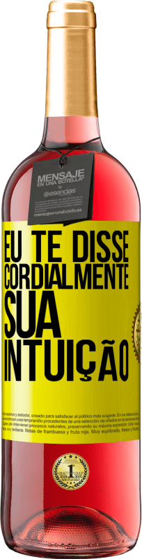 29,95 € | Vinho rosé Edição ROSÉ Eu te disse. Cordialmente, sua intuição Etiqueta Amarela. Etiqueta personalizável Vinho jovem Colheita 2025 Tempranillo