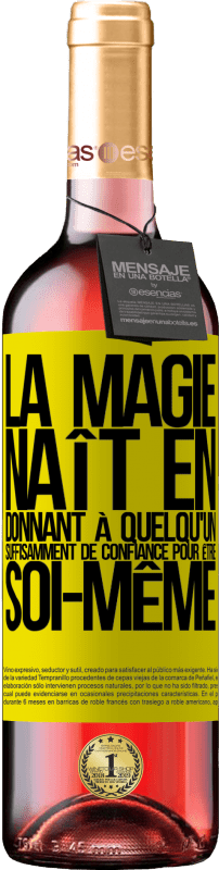 «La magie naît en donnant à quelqu'un suffisamment de confiance pour être soi-même» Édition ROSÉ