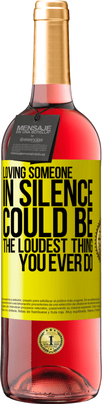 29,95 € | Rosé Wine ROSÉ Edition Loving someone in silence could be the loudest thing you ever do Yellow Label. Customizable label Young wine Harvest 2024 Tempranillo