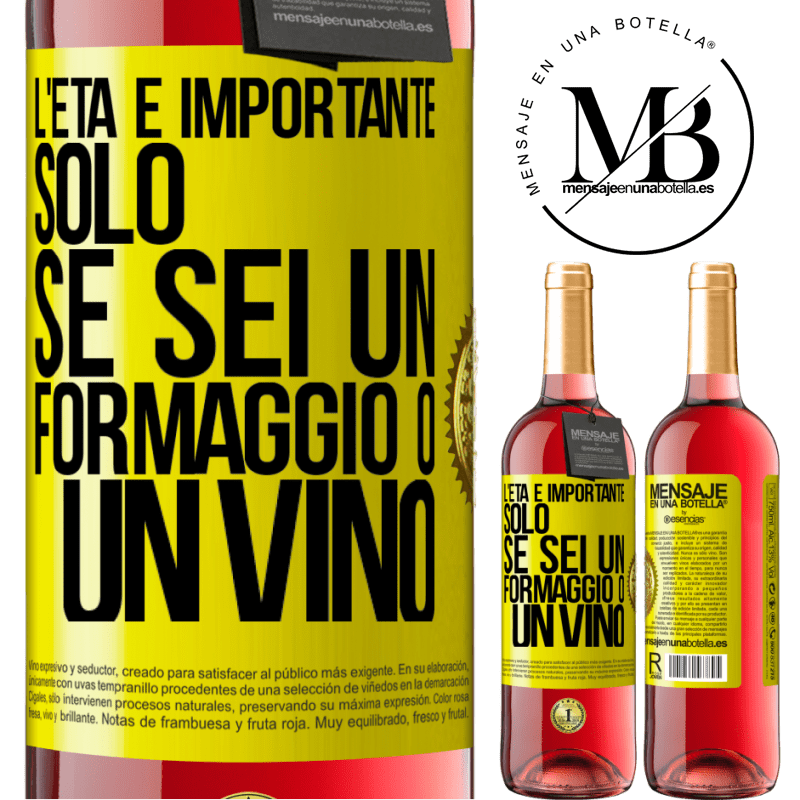 29,95 € Spedizione Gratuita | Vino rosato Edizione ROSÉ L'età è importante solo se sei un formaggio o un vino Etichetta Gialla. Etichetta personalizzabile Vino giovane Raccogliere 2025 Tempranillo