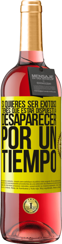 «Si quieres ser exitoso tienes que estar dispuesto a desaparecer por un tiempo» Edición ROSÉ