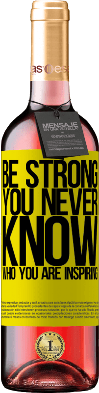 «Be strong. You never know who you are inspiring» Édition ROSÉ