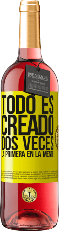 «Todo es creado dos veces. La primera en la mente» Edición ROSÉ