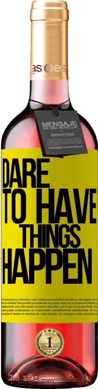 29,95 € Envoi gratuit | Vin rosé Édition ROSÉ Dare to have things happen Étiquette Jaune. Étiquette personnalisable Vin jeune Récolte 2025 Tempranillo