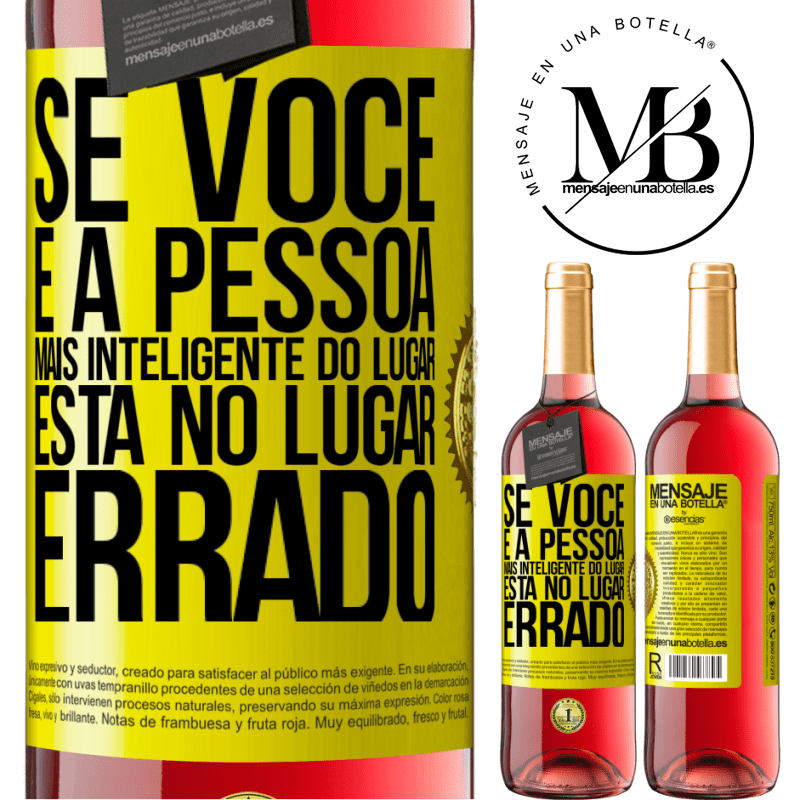 29,95 € Envio grátis | Vinho rosé Edição ROSÉ Se você é a pessoa mais inteligente do lugar, está no lugar errado Etiqueta Amarela. Etiqueta personalizável Vinho jovem Colheita 2024 Tempranillo