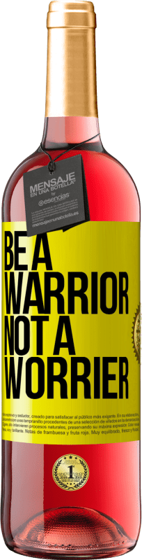 «Be a warrior, not a worrier» ROSÉエディション