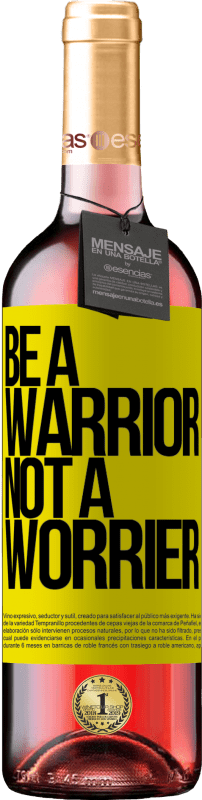 «Be a warrior, not a worrier» Édition ROSÉ