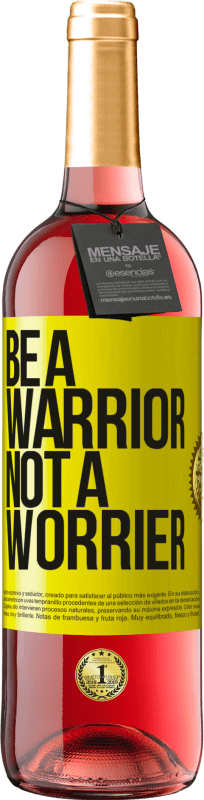 29,95 € | Vino Rosado Edición ROSÉ Be a warrior, not a worrier Etiqueta Amarilla. Etiqueta personalizable Vino joven Cosecha 2024 Tempranillo