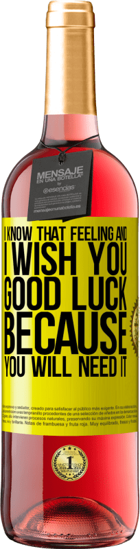 29,95 € | ロゼワイン ROSÉエディション 私はその気持ちを知っています、そしてあなたがそれを必要とするので、私はあなたに幸運を祈ります 黄色のラベル. カスタマイズ可能なラベル 若いワイン 収穫 2025 Tempranillo