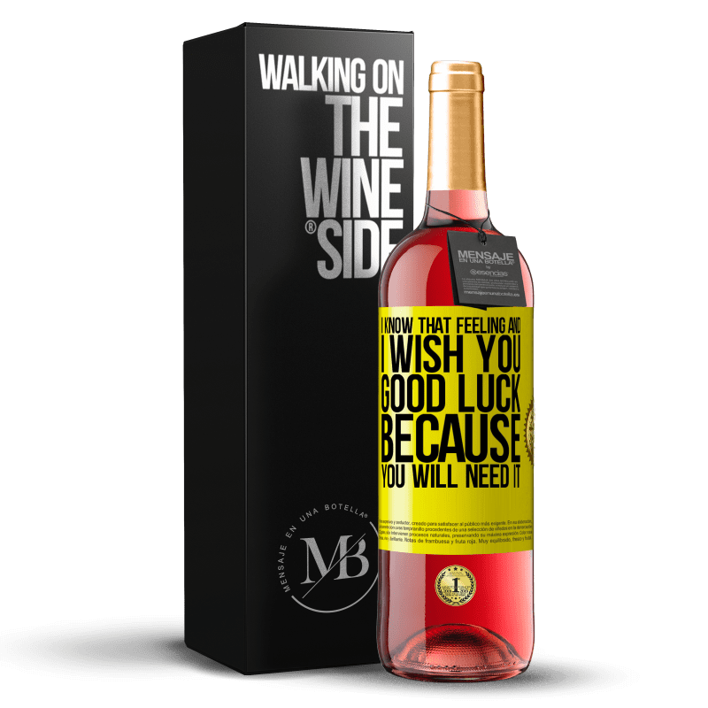 29,95 € Free Shipping | Rosé Wine ROSÉ Edition I know that feeling, and I wish you good luck, because you will need it Yellow Label. Customizable label Young wine Harvest 2023 Tempranillo