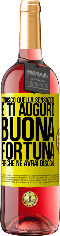 29,95 € | Vino rosato Edizione ROSÉ Conosco quella sensazione e ti auguro buona fortuna, perché ne avrai bisogno Etichetta Gialla. Etichetta personalizzabile Vino giovane Raccogliere 2025 Tempranillo