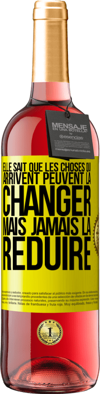 29,95 € | Vin rosé Édition ROSÉ Elle sait que les choses qui arrivent peuvent la changer mais jamais la réduire Étiquette Jaune. Étiquette personnalisable Vin jeune Récolte 2024 Tempranillo