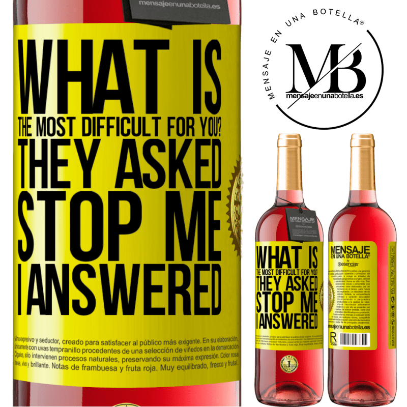 29,95 € Free Shipping | Rosé Wine ROSÉ Edition what is the most difficult for you? They asked. Stop me ... I answered Yellow Label. Customizable label Young wine Harvest 2021 Tempranillo