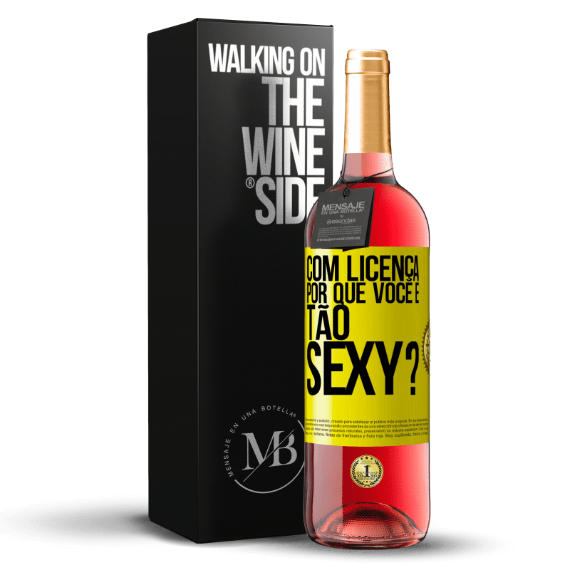 29,95 € Envio grátis | Vinho rosé Edição ROSÉ Com licença, por que você é tão sexy? Etiqueta Amarela. Etiqueta personalizável Vinho jovem Colheita 2024 Tempranillo