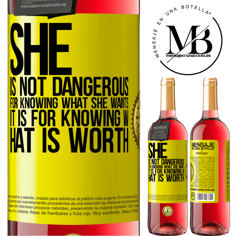 29,95 € Free Shipping | Rosé Wine ROSÉ Edition She is not dangerous for knowing what she wants, it is for knowing what is worth Yellow Label. Customizable label Young wine Harvest 2021 Tempranillo