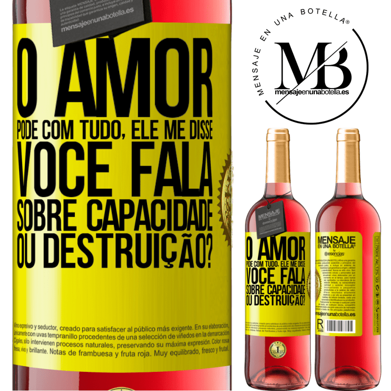 29,95 € Envio grátis | Vinho rosé Edição ROSÉ O amor pode com tudo, ele me disse. Você fala sobre capacidade ou destruição? Etiqueta Amarela. Etiqueta personalizável Vinho jovem Colheita 2024 Tempranillo