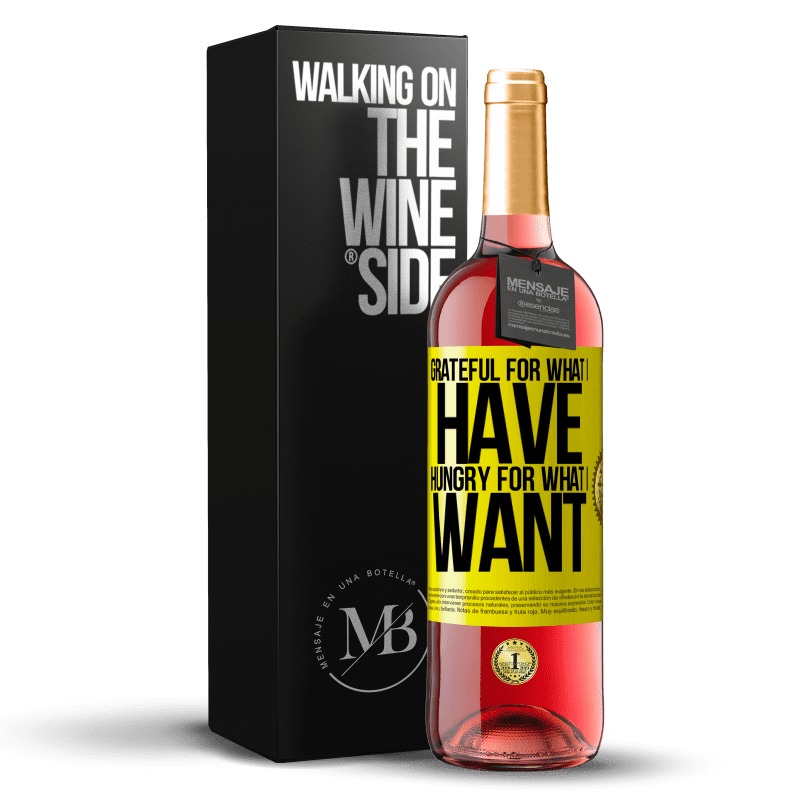 29,95 € Free Shipping | Rosé Wine ROSÉ Edition Grateful for what I have, hungry for what I want Yellow Label. Customizable label Young wine Harvest 2023 Tempranillo