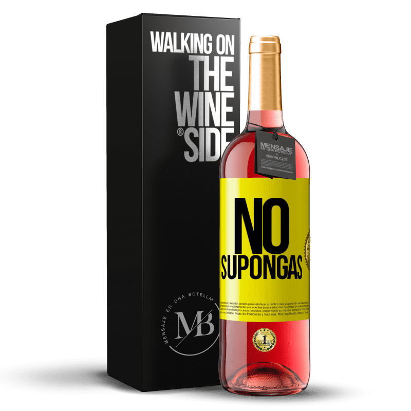 29,95 € Envío gratis | Vino Rosado Edición ROSÉ No supongas Etiqueta Amarilla. Etiqueta personalizable Vino joven Cosecha 2024 Tempranillo