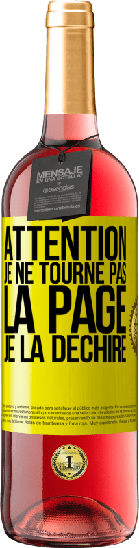 29,95 € | Vin rosé Édition ROSÉ Attention, je ne tourne pas la page, je la déchire Étiquette Jaune. Étiquette personnalisable Vin jeune Récolte 2024 Tempranillo