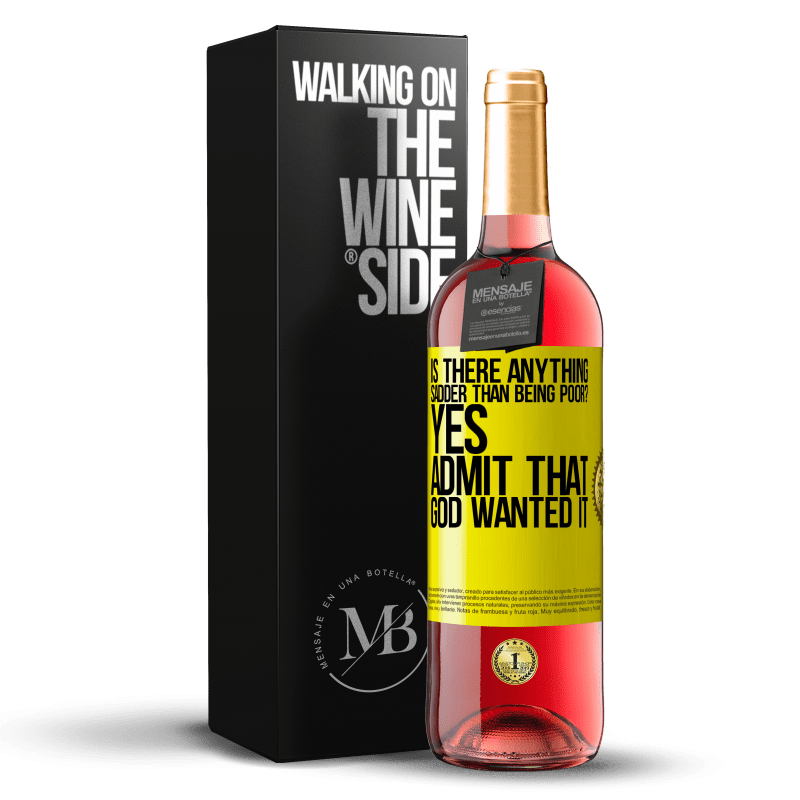 29,95 € Free Shipping | Rosé Wine ROSÉ Edition is there anything sadder than being poor? Yes. Admit that God wanted it Yellow Label. Customizable label Young wine Harvest 2024 Tempranillo