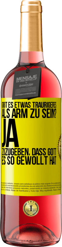 «Gibt es etwas Traurigeres als arm zu sein? Ja, zuzugeben, dass Gott es so gewollt hat» ROSÉ Ausgabe
