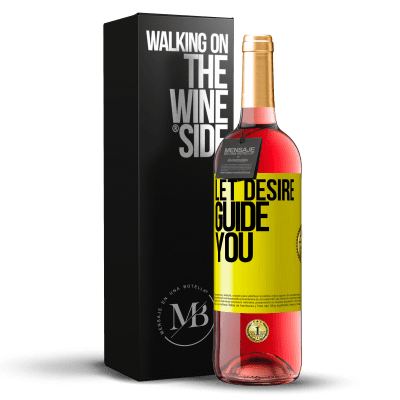 «Let desire guide you» ROSÉ Edition