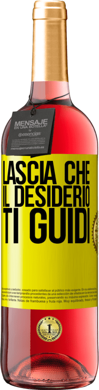 29,95 € Spedizione Gratuita | Vino rosato Edizione ROSÉ Lascia che il desiderio ti guidi Etichetta Gialla. Etichetta personalizzabile Vino giovane Raccogliere 2025 Tempranillo