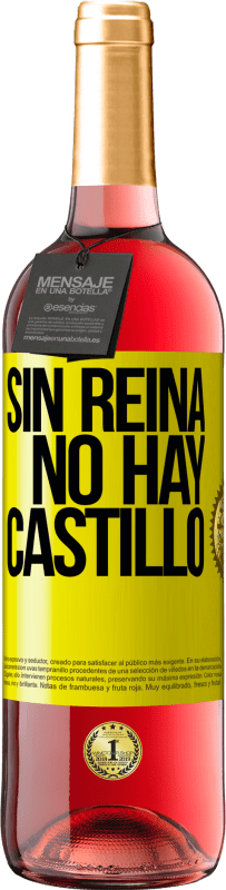 29,95 € | Vino Rosado Edición ROSÉ Sin reina, no hay castillo Etiqueta Amarilla. Etiqueta personalizable Vino joven Cosecha 2025 Tempranillo