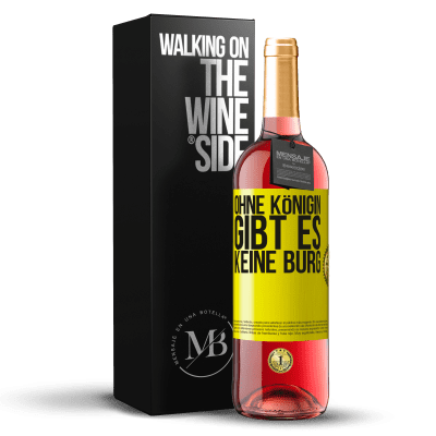 «Ohne Königin gibt es keine Burg» ROSÉ Ausgabe