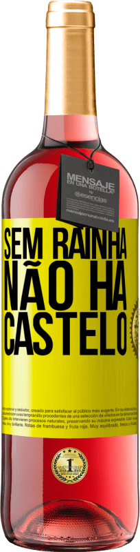 29,95 € | Vinho rosé Edição ROSÉ Sem rainha, não há castelo Etiqueta Amarela. Etiqueta personalizável Vinho jovem Colheita 2025 Tempranillo