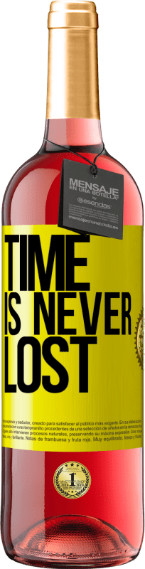 «Time is never lost» ROSÉ Edition
