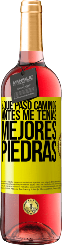 29,95 € | Vino Rosado Edición ROSÉ ¿Qué pasó camino? Antes me tenías mejores piedras Etiqueta Amarilla. Etiqueta personalizable Vino joven Cosecha 2025 Tempranillo