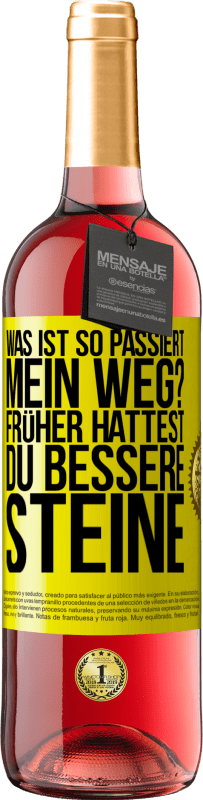 29,95 € | Roséwein ROSÉ Ausgabe Was ist so passiert, mein Weg? Früher hattest du bessere Steine Gelbes Etikett. Anpassbares Etikett Junger Wein Ernte 2024 Tempranillo