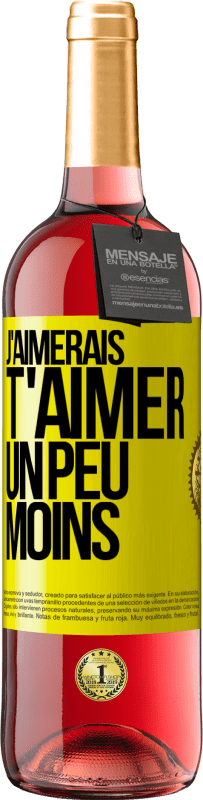 29,95 € | Vin rosé Édition ROSÉ J'aimerais t'aimer un peu moins Étiquette Jaune. Étiquette personnalisable Vin jeune Récolte 2024 Tempranillo