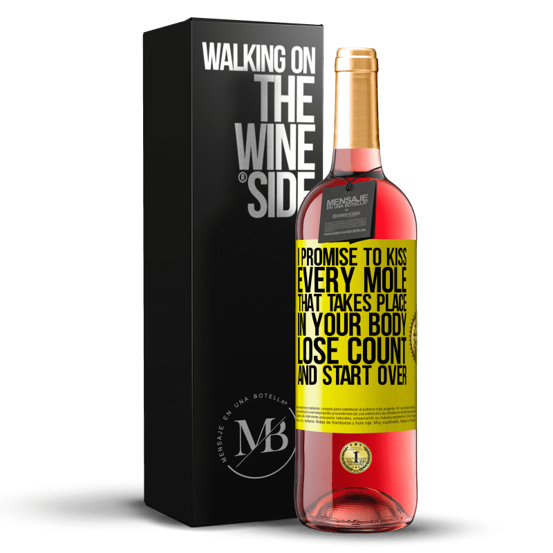 29,95 € Free Shipping | Rosé Wine ROSÉ Edition I promise to kiss every mole that takes place in your body, lose count, and start over Yellow Label. Customizable label Young wine Harvest 2022 Tempranillo