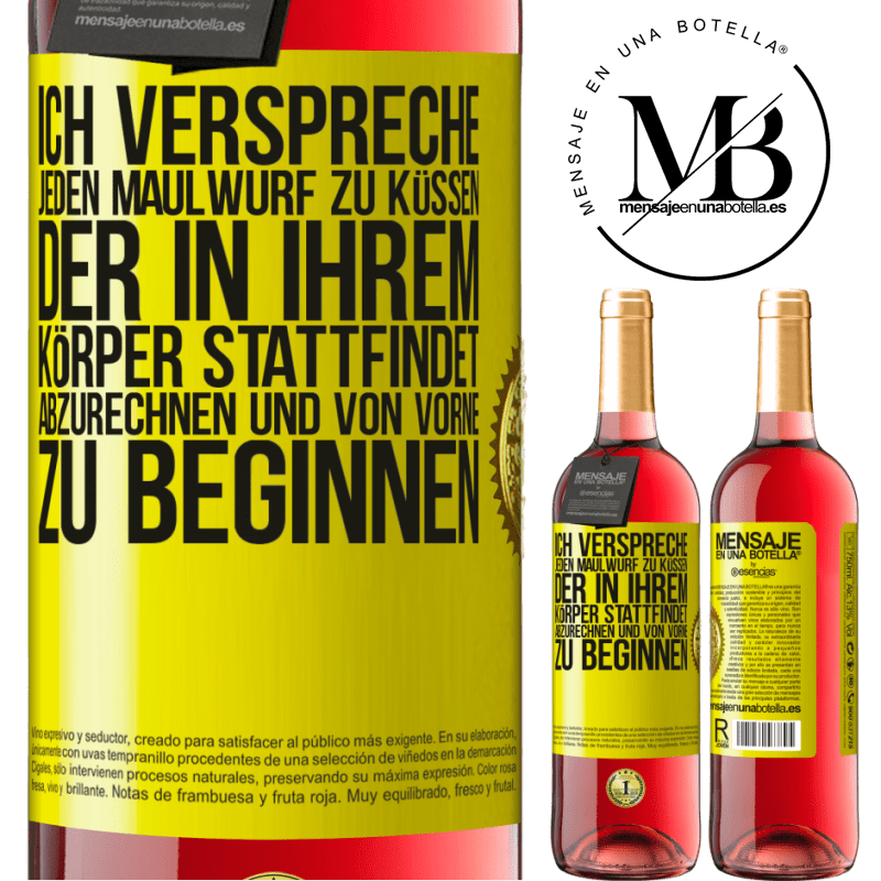 29,95 € Kostenloser Versand | Roséwein ROSÉ Ausgabe Ich verspreche jeden Schönheitsfleck an deinem Körper zu küssen, mich zu verzählen, und von vorne zu beginnen Gelbes Etikett. Anpassbares Etikett Junger Wein Ernte 2023 Tempranillo