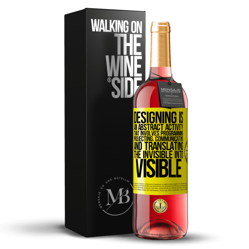 29,95 € Free Shipping | Rosé Wine ROSÉ Edition Designing is an abstract activity that involves programming, projecting, communicating ... and translating the invisible Yellow Label. Customizable label Young wine Harvest 2023 Tempranillo