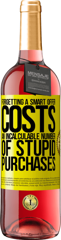 29,95 € Free Shipping | Rosé Wine ROSÉ Edition Forgetting a smart offer costs an incalculable number of stupid purchases Yellow Label. Customizable label Young wine Harvest 2025 Tempranillo