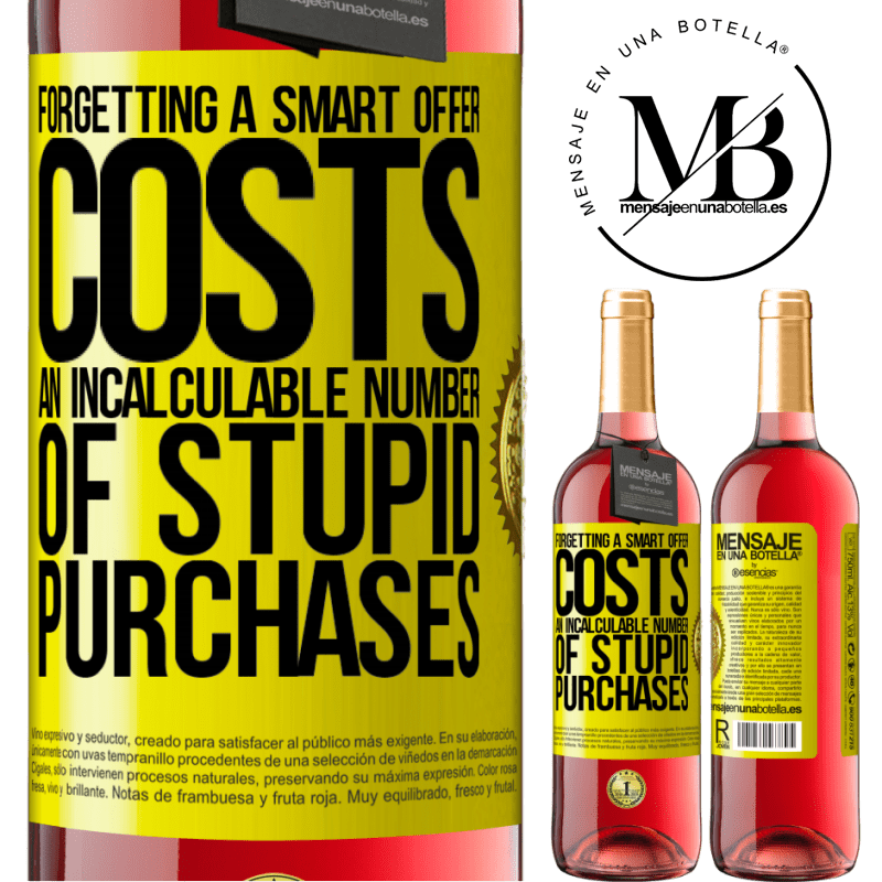 29,95 € Free Shipping | Rosé Wine ROSÉ Edition Forgetting a smart offer costs an incalculable number of stupid purchases Yellow Label. Customizable label Young wine Harvest 2021 Tempranillo