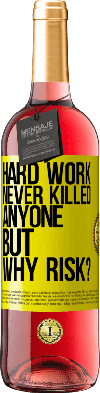 29,95 € | Rosé Wine ROSÉ Edition Hard work never killed anyone, but why risk? Yellow Label. Customizable label Young wine Harvest 2024 Tempranillo